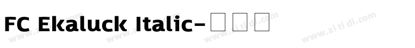 FC Ekaluck Italic字体转换
